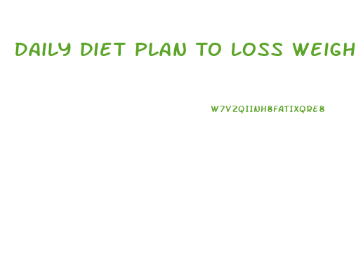 Daily Diet Plan To Loss Weight