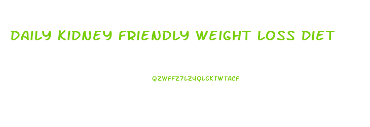 Daily Kidney Friendly Weight Loss Diet