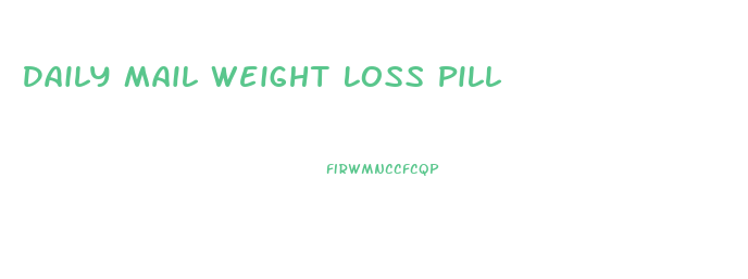 Daily Mail Weight Loss Pill