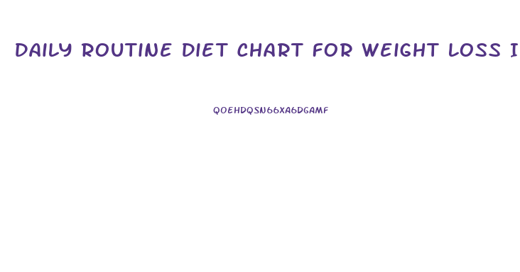 Daily Routine Diet Chart For Weight Loss In Hindi