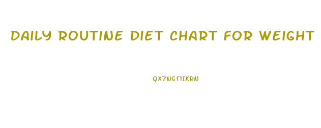 Daily Routine Diet Chart For Weight Loss