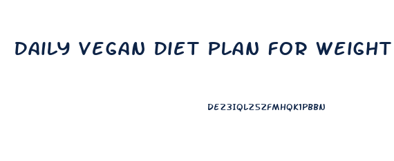 Daily Vegan Diet Plan For Weight Loss