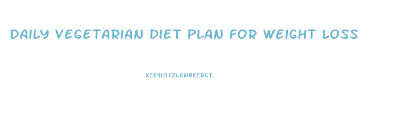 Daily Vegetarian Diet Plan For Weight Loss