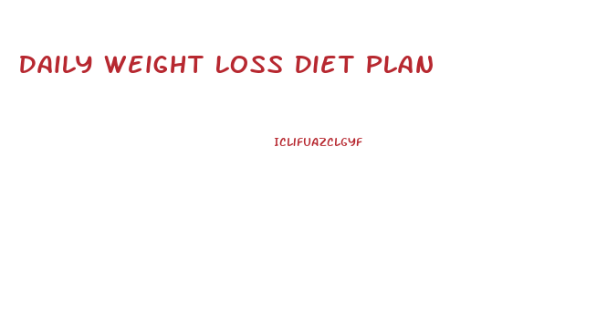 Daily Weight Loss Diet Plan