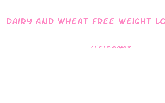 Dairy And Wheat Free Weight Loss Diet