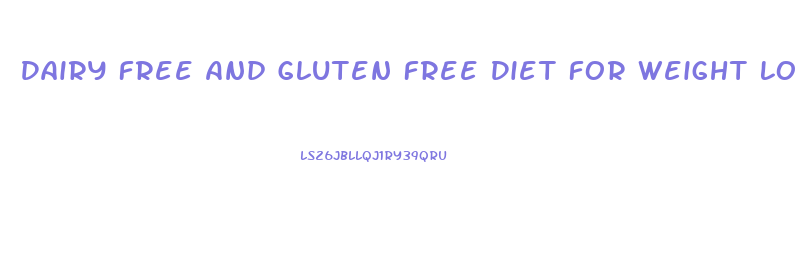 Dairy Free And Gluten Free Diet For Weight Loss