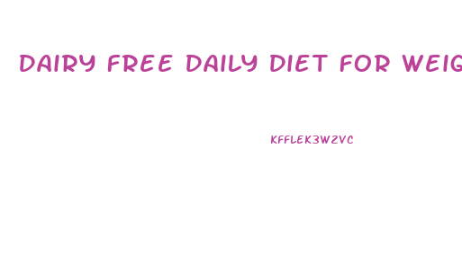 Dairy Free Daily Diet For Weight Loss