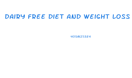 Dairy Free Diet And Weight Loss