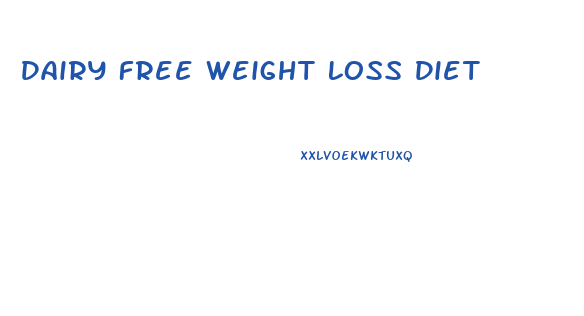 Dairy Free Weight Loss Diet