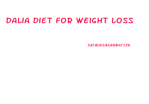 Dalia Diet For Weight Loss