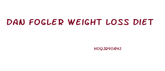 Dan Fogler Weight Loss Diet