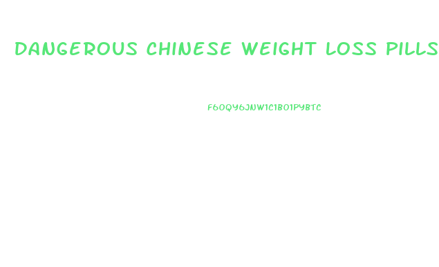 Dangerous Chinese Weight Loss Pills