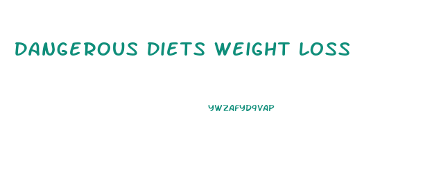 Dangerous Diets Weight Loss
