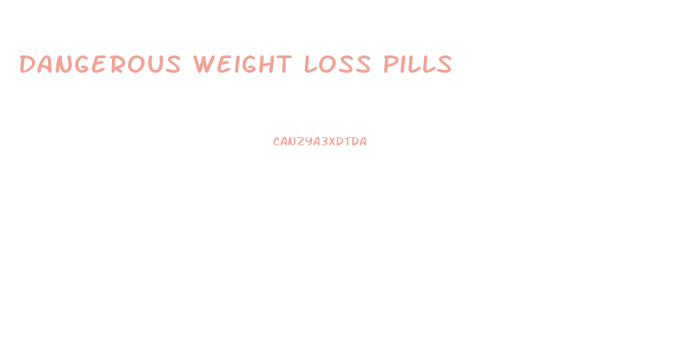 Dangerous Weight Loss Pills