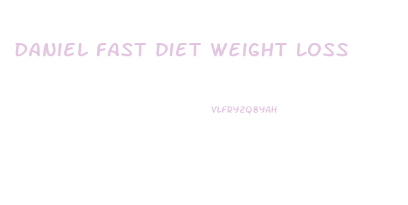 Daniel Fast Diet Weight Loss