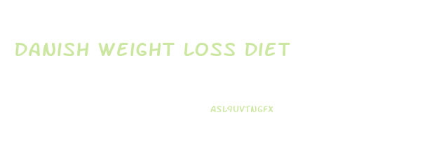 Danish Weight Loss Diet