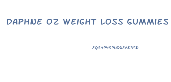 Daphne Oz Weight Loss Gummies