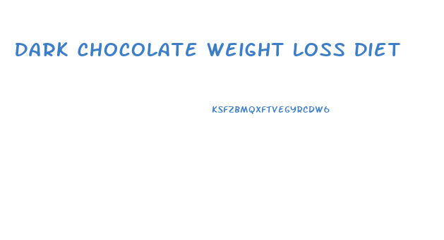 Dark Chocolate Weight Loss Diet