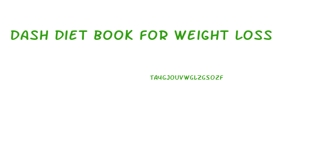 Dash Diet Book For Weight Loss