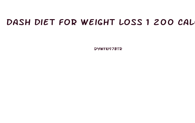 Dash Diet For Weight Loss 1 200 Calories