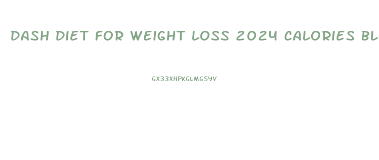 Dash Diet For Weight Loss 2024 Calories Blog