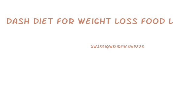 Dash Diet For Weight Loss Food List