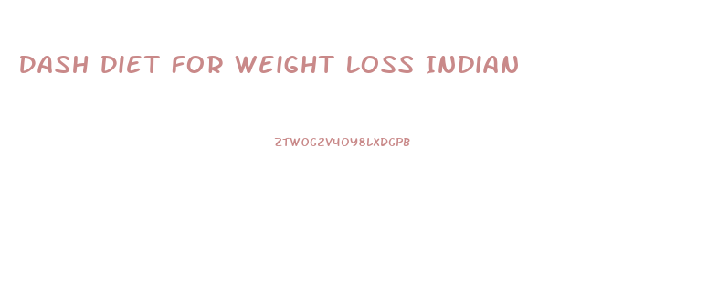 Dash Diet For Weight Loss Indian