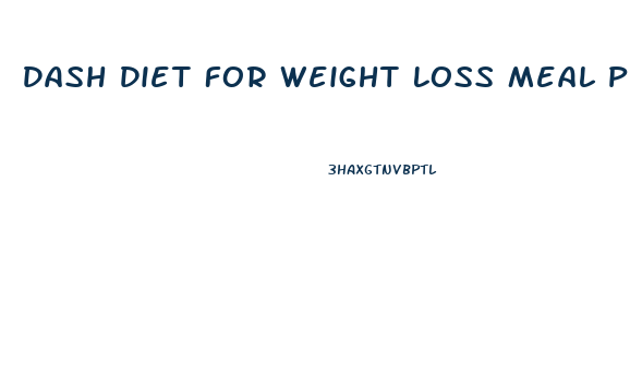 Dash Diet For Weight Loss Meal Plan