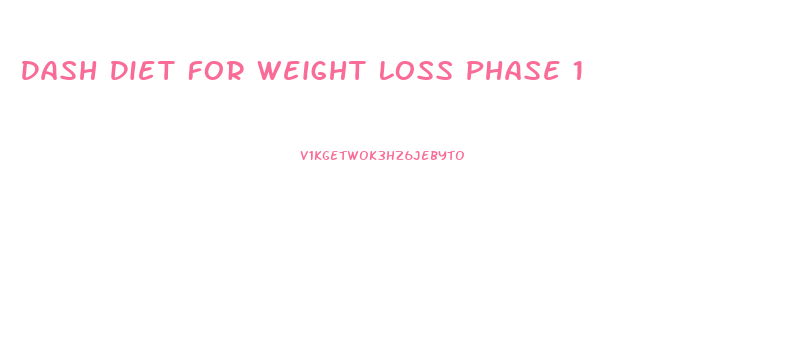 Dash Diet For Weight Loss Phase 1