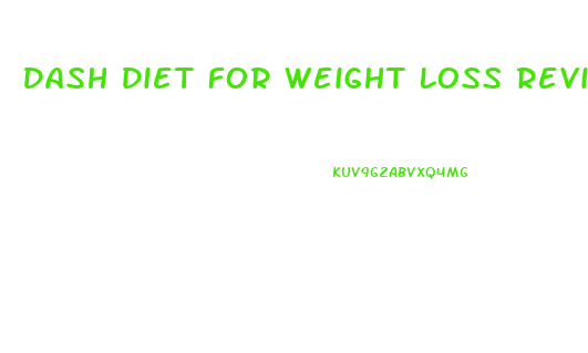 Dash Diet For Weight Loss Reviews