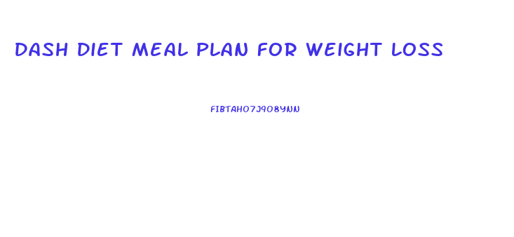 Dash Diet Meal Plan For Weight Loss