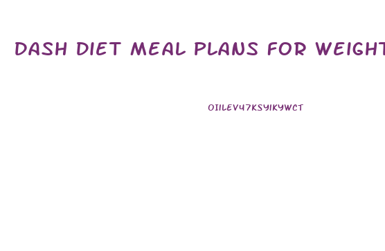Dash Diet Meal Plans For Weight Loss