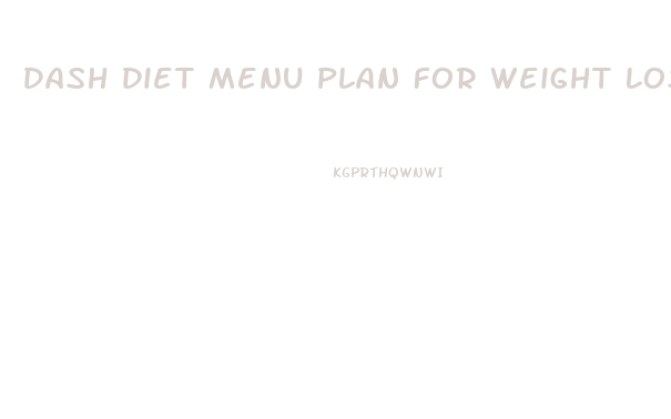 Dash Diet Menu Plan For Weight Loss