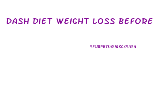 Dash Diet Weight Loss Before And After