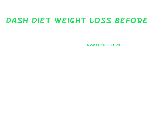 Dash Diet Weight Loss Before And After