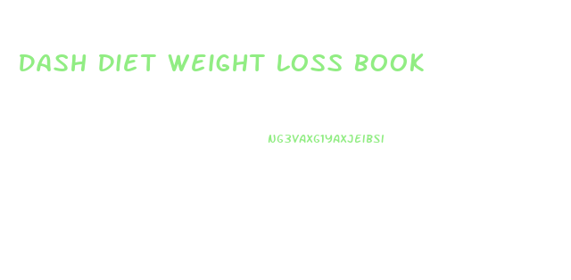 Dash Diet Weight Loss Book