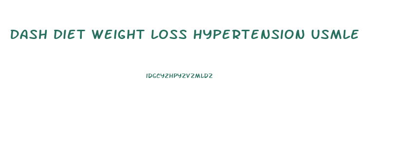 Dash Diet Weight Loss Hypertension Usmle