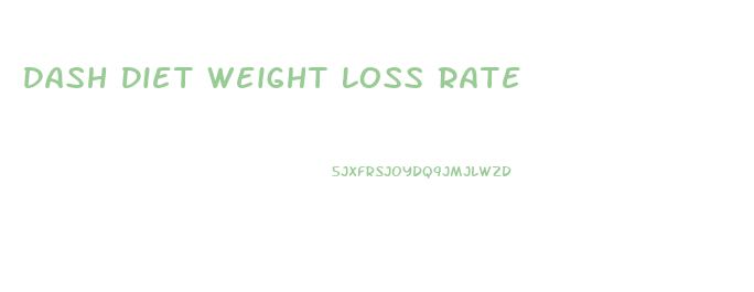 Dash Diet Weight Loss Rate