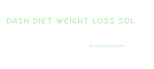 Dash Diet Weight Loss Sol