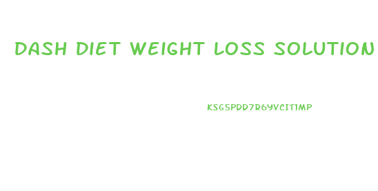 Dash Diet Weight Loss Solution Pdf Download
