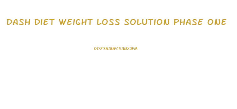 Dash Diet Weight Loss Solution Phase One