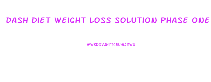 Dash Diet Weight Loss Solution Phase One