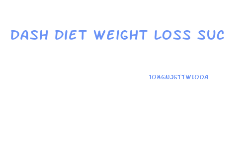 Dash Diet Weight Loss Suc