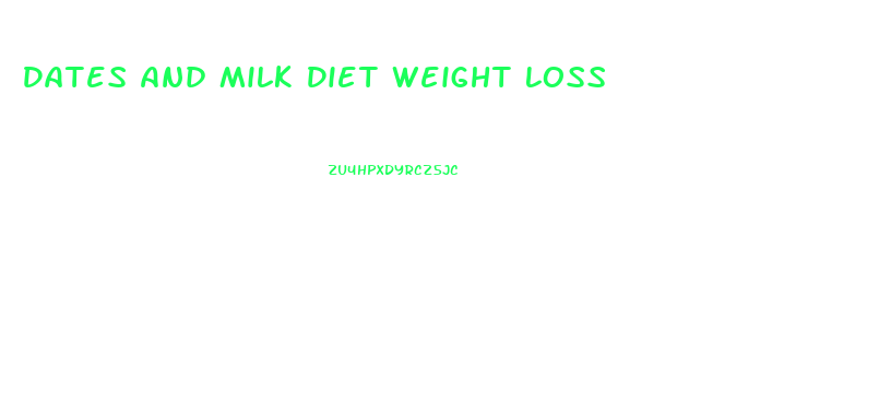 Dates And Milk Diet Weight Loss