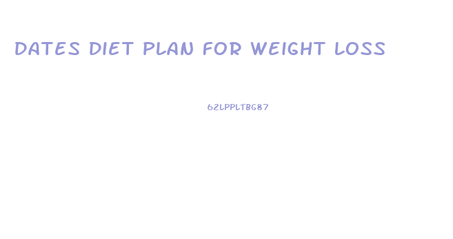Dates Diet Plan For Weight Loss