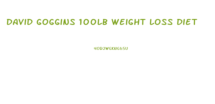 David Goggins 100lb Weight Loss Diet
