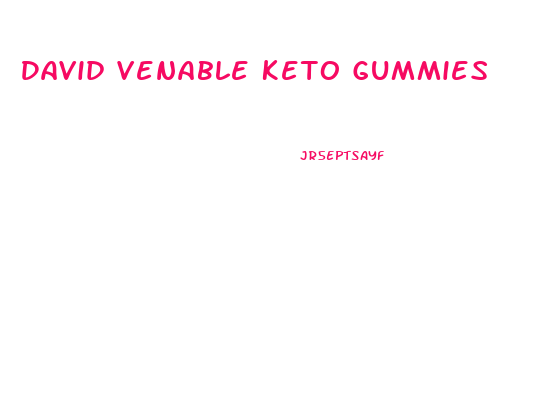 David Venable Keto Gummies