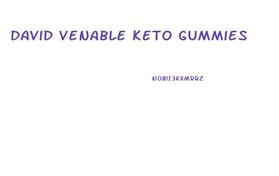 David Venable Keto Gummies