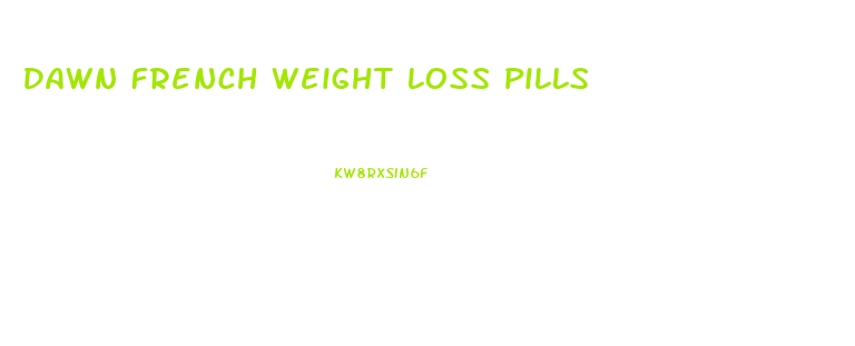 Dawn French Weight Loss Pills