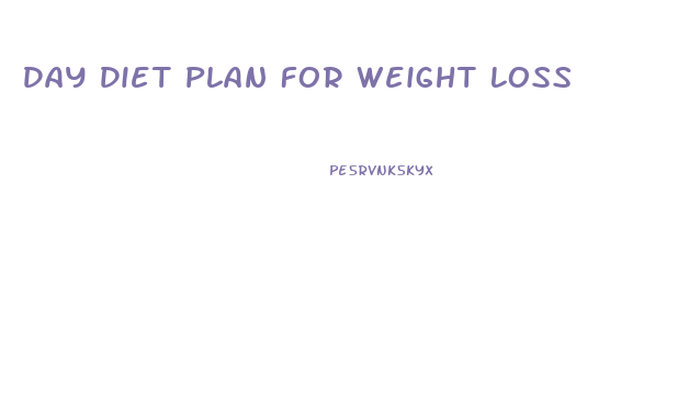 Day Diet Plan For Weight Loss